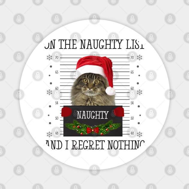 On The Naughty List And I Regret Nothing Magnet by CoolTees